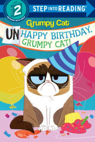 Title: Unhappy Birthday, Grumpy Cat! (Grumpy Cat), Author: Frank Berrios