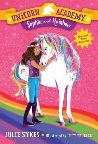 Title: Unicorn Academy #1: Sophia and Rainbow, Author: Julie Sykes