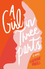Title: A Girl in Three Parts, Author: Suzanne Daniel