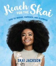 Ebooks download kindle format Reach for the Skai: How to Inspire, Empower, and Clapback 9781984851574 FB2 PDF PDB in English