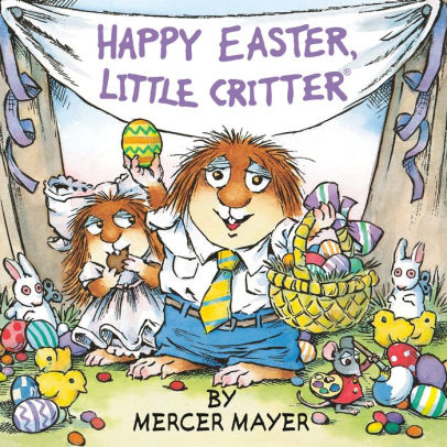 Happy Easter Little Critter Little Critter By Mercer Mayer Paperback Barnes Noble