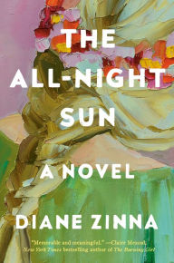 Download books online free The All-Night Sun: A Novel by Diane Zinna in English