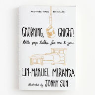 Read online Gmorning, Gnight!: Little Pep Talks for Me & You by Lin-Manuel Miranda, Jonny Sun 9781984854278 RTF MOBI English version