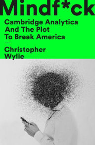 Download books online for kindle Mindf*ck: Cambridge Analytica and the Plot to Break America by Christopher Wylie RTF PDF ePub (English literature)