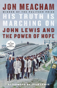 His Truth Is Marching On: John Lewis and the Power of Hope