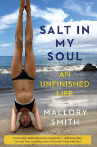 Search and download ebooks for free Salt in My Soul: An Unfinished Life 9781984855428