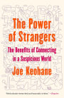 The Power of Strangers: The Benefits of Connecting in a Suspicious World