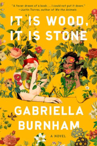German ebooks free download It Is Wood, It Is Stone: A Novel by Gabriella Burnham (English literature) MOBI