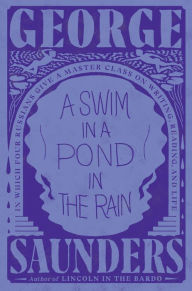Download google books to ipad A Swim in a Pond in the Rain: In Which Four Russians Give a Master Class on Writing, Reading, and Life in English 9781984856036 MOBI CHM iBook by George Saunders
