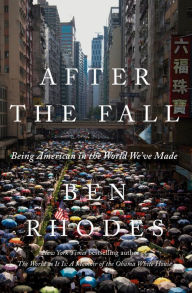 Ebook textbook download After the Fall: Being American in the World We've Made RTF 9780593414118 by Ben Rhodes English version