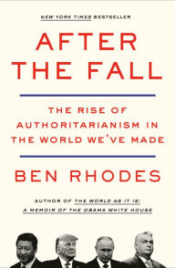 Download english book free pdf After the Fall: The Rise of Authoritarianism in the World We've Made 9781984856074