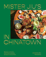 Ebooks free download pdf Mister Jiu's in Chinatown: Recipes and Stories from the Birthplace of Chinese American Food [A Cookbook]