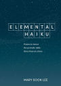 Elemental Haiku: Poems to honor the periodic table, three lines at a time