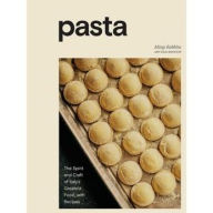 Pasta: The Spirit and Craft of Italy's Greatest Food, with Recipes [A Cookbook]