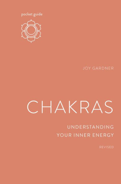Pocket Guide to Chakras, Revised: Understanding Your Inner Energy