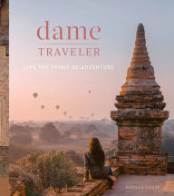 Free english audio book download Dame Traveler: Live the Spirit of Adventure FB2 PDF by Nastasia Yakoub (English literature)