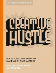 Free ebook downloads for netbook Creative Hustle: Blaze Your Own Path and Make Work That Matters (English literature) RTF iBook 9781984858085