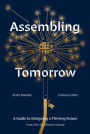 Assembling Tomorrow: A Guide to Designing a Thriving Future from the Stanford d.school