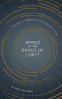 Space at the Speed of Light: The History of 14 Billion Years for People Short on Time