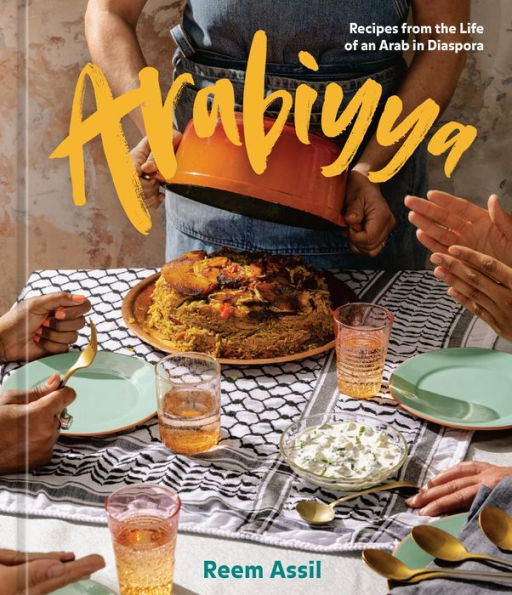 Arabiyya: Recipes from the Life of an Arab Diaspora [A Cookbook]