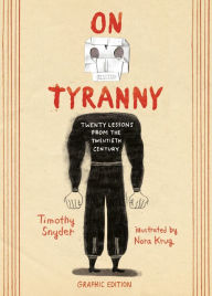 Title: On Tyranny Graphic Edition: Twenty Lessons from the Twentieth Century, Author: Timothy Snyder