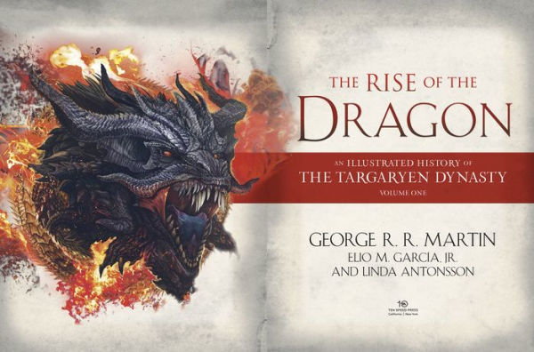 The Rise of the Dragon: An Illustrated History of the Targaryen Dynasty, Volume One