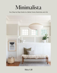 Free download books isbn Minimalista: Your Step-by-Step Guide to a Better Home, Wardrobe, and Life