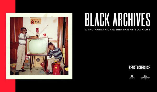 Black Archives: A Photographic Celebration of Black Life