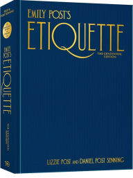 Title: Emily Post's Etiquette, The Centennial Edition, Author: Lizzie Post