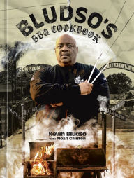 Title: Bludso's BBQ Cookbook: A Family Affair in Smoke and Soul, Author: Kevin Bludso