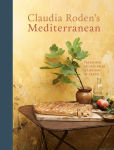 Alternative view 1 of Claudia Roden's Mediterranean: Treasured Recipes from a Lifetime of Travel [A Cookbook]