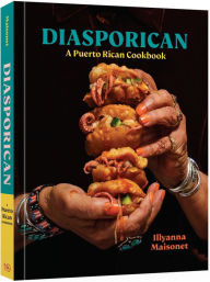 Title: Diasporican: A Puerto Rican Cookbook, Author: Illyanna Maisonet