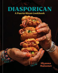 Title: Diasporican: A Puerto Rican Cookbook, Author: Illyanna Maisonet