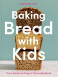 Alternative view 1 of Baking Bread with Kids: Trusty Recipes for Magical Homemade Bread [A Baking Book]