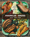 Alternative view 1 of Franklin Smoke: Wood. Fire. Food. [A Cookbook]