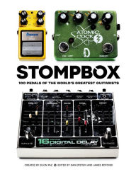 Title: Stompbox: 100 Pedals of the World's Greatest Guitarists, Author: Eilon Paz