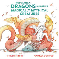 Free ebooks downloads Pop Manga Dragons and Other Magically Mythical Creatures: A Coloring Book 9781984860866  in English