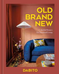 Electronics free ebooks download Old Brand New: Colorful Homes for Maximal Living [An Interior Design Book] 9781984861092 iBook MOBI