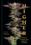 Alternative view 1 of Higher: The Lore, Legends, and Legacy of Cannabis