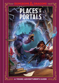 Places & Portals (Dungeons & Dragons): A Young Adventurer's Guide