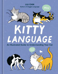 Free computer books in bengali download Kitty Language: An Illustrated Guide to Understanding Your Cat in English 9781984861986 RTF FB2 by Lili Chin, Lili Chin