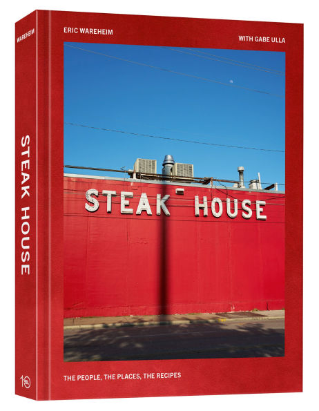 Steak House: the People, Places, Recipes