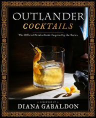 Title: Outlander Cocktails: The Official Drinks Guide Inspired by the Series, Author: James Shy Freeman