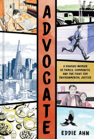 Ebook torrent files download Advocate: A Graphic Memoir of Family, Community, and the Fight for Environmental Justice  by Eddie Ahn