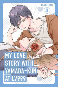 Title: My Love Story with Yamada-kun at Lv999 Volume 3, Author: Mashiro