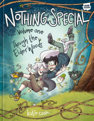 Title: Nothing Special, Volume One: Through the Elder Woods (A Graphic Novel), Author: Katie Cook