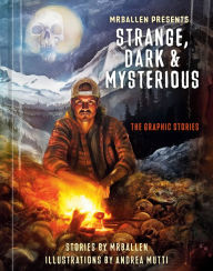 Free online textbooks to download MrBallen Presents: Strange, Dark & Mysterious: The Graphic Stories by MrBallen, Andrea Mutti, Robert Venditti in English