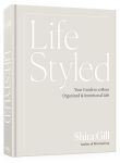 Alternative view 1 of LifeStyled: Your Guide to a More Organized & Intentional Life