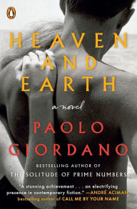 Title: Heaven and Earth: A Novel, Author: Paolo Giordano