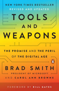 Title: Tools and Weapons: The Promise and the Peril of the Digital Age, Author: Brad Smith